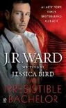 Jessica Bird, J. R. Ward, J.R. Ward - An Irresistible Bachelor