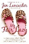 Jen Lancaster, Lancaster Jen - My Fair Lazy