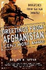 Benjamin Tupper - Greetings from Afghanistan, Send More Ammo