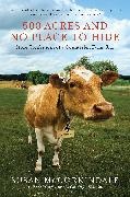 Susan Mccorkindale - 500 Acres and No Place to Hide - More Confessions of a Counterfeit Farm Girl