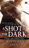K. A. Stewart, K.A. Stewart - A Shot in the Dark