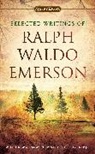 Ralph Waldo Emerson, Ralph Waldo/ Gilman Emerson, William H. Gilman, Charles Johnson, Samuel A. Schreiner, William H Gilman... - Selected Writings of Ralph Waldo Emerson