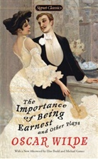 Sylvan Barnet, Elise Bruhl, Michael Gamer, Oscar Wilde, Oscar/ Barnet Wilde - The Importance of Being Earnest and Other Plays