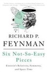 Richard Feynman, Richard P. Feynman, Richard Phillips/ Leighton Feynman, Robert Leighton, Robert B. Leighton, Matthew Sands - Six Not-So-Easy Pieces