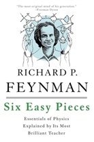 Richard Feynman, Richard P Feynman, Richard P. Feynman, Richard Phillips/ Leighton Feynman, Robert Leighton, Robert B Leighton... - Six Easy Pieces