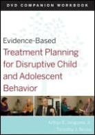 David Berghuis, David J Berghuis, David J. Berghuis, David J. Bruce Berghuis, Timothy J Bruce, Timothy J. Bruce... - Evidence Based Treatment Planning for Disruptive Child and