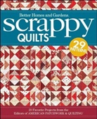 Better Homes &amp; Gardens, Better Homes &amp;amp, Better Homes and Gardens, Gardens, Better Homes &amp; Gardens, Better Homes and Gardens - Scrappy Quilts