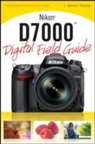 Thomas, J. Dennis Thomas - Nikon D7000 Digital Field Guide