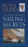 Peter Isler - Peter Isler''s Little Blue Book of Sailing Secrets