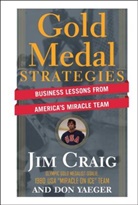 Ji Craig, Jim Craig, Jim Yaeger Craig, Don Yaeger, Don Craig Yaeger, Yaeger Don - Gold Medal Strategies