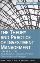 Fabozzi, Fj Fabozzi, Frank J Fabozzi, Frank J. Fabozzi, Frank J. (School of Management Fabozzi, Frank J. Markowitz Fabozzi... - THEORY AND PRACTICE OF INVESTMENT