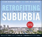 E Dunham-Jones, Ellen Dunham-Jones, Ellen Williamson Dunham-Jones, Ellen/ Williamson Dunham-jones, Dunham-Jones Ellen, June Williamson... - Retrofitting Suburbia Urban Design Solutions for Redesigning Suburbs