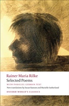 Rainer M. Rilke, Rainer Maria Rilke, Rober Vilain, Robert Vilain, Robert (Professor of German Vilain - Selected Poems