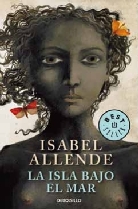 Isabel Allende - La isla bajo el mar