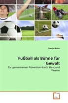 Sascha Bohn - Fußball als Bühne für Gewalt
