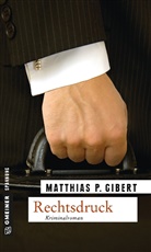 Matthias P Gibert, Matthias P. Gibert - Rechtsdruck