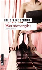 Friederike Schmöe - Wernievergibt