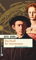 Axel Gora - Das Duell der Astronomen