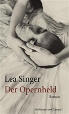 Lea Singer - Der Opernheld