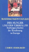 Massimo Montanari, Jacques Le Goff - Der Hunger und der Überfluß