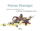 Liselotte Lenz, Siegfried Lenz, Liselotte Lenz - Kleines Strandgut