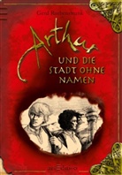 Gerd Ruebenstrunk, Laurence Sartin - Arthur und die Stadt ohne Namen