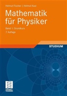 Fische, Helmu Fischer, Helmut Fischer, Kaul, Helmut Kaul - Mathematik für Physiker. Bd.1