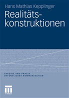 Hans M. Kepplinger, Hans Mathias Kepplinger - Realitätskonstruktionen