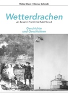 Die, Walte Diem, Walter Diem, Schmidt, Werner Schmidt - Wetterdrachen von Benjamin Franklin bis Rudolf Grund