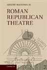 Gesine Manuwald, Gesine (University College London) Manuwald, Manuwald Gesine - Roman Republican Theatre