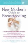 American Academy Of Pediatrics, Joan Younger Meek, Joan Younger Md Meek, Joan Younger Meek, Winnie Yu - New Mother''s Guide to Breastfeeding