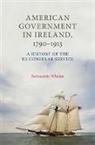 Bernadette Whelan, Whelan Bernadette - American Government in Ireland, 1790-1913