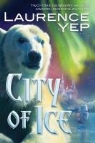 Laurence Yep - City of Ice