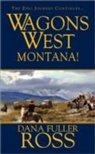 Dana Fuller Ross - Wagons West: Montana!