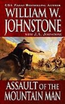 J. A. Johnstone, William W. Johnstone, William W. Johnstone Johnstone, JOHNSTONE WILLIAM W JOHNSTONE J - Assault of the Mountain Man
