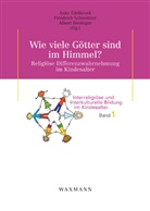 Albert Biesinger, Anke Edelbrock, Friedric Schweitzer, Friedrich Schweitzer - Wie viele Götter sind im Himmel? Religiöse Differenzwahrnehmung im Kindesalter