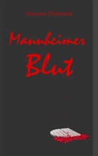 Simone Ehrhardt - Mannheimer Blut