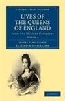 Strickland, Agnes Strickland, Agnes Strickland Strickland, Elizabeth Strickland, Strickland Agnes, Strickland Elizabeth - Lives of the Queens of England From the Norman Conquest