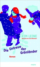 Kim Leine - Die Untreue der Grönländer