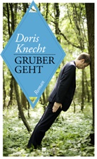 Doris Knecht - Gruber geht