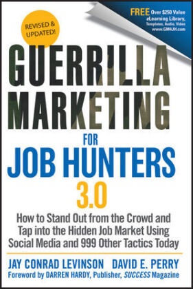 Jay C. Levinson, Jay Conrad Levinson, Jay Conrad Perry Levinson, Jc Levinson, Levinson Jay Conrad, … - Guerrilla Marketing for Job Hunters 3.0 How to Stand Out From Crowd Tap Into Hidden Job Market Using Social