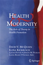 Thomas Abel, Laura Balbo, Ilon Kickbusch, Ilona Kickbusch, David McQueen, David V McQueen... - Health and Modernity