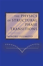 Minoru Fujimoto - The Physics of Structural Phase Transitions