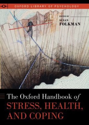 Susan Folkman, Susan (EDT)/ Nathan Folkman, Peter E. Nathan, Susa Folkman, Susan Folkman, … - The Oxford Handbook of Stress, Health, and Coping