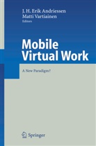 J. H. Erik Andriessen, J.H. Erik Andriessen, H Erik Andriessen, J H Erik Andriessen, Vartiainen, Vartiainen... - Mobile Virtual Work