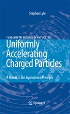 Stephen Lyle, Stephen N. Lyle - Uniformly Accelerating Charged Particles