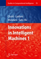 Javaan Singh Chahl, Lakhmi C. Jain, Akik Mizutani, Akiko Mizutani, Mika Sato-Ilic - Innovations in Intelligent Machines - 1