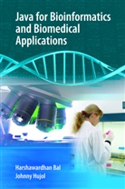 Harshawardha Bal, Harshawardhan Bal, Johnny Hujol - Java for Bioinformatics and Biomedical Applications