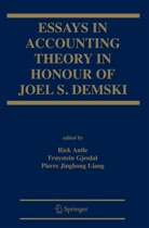 Rick Antle, Froystein Gjesdal, Pierr Jinghong Liang, Pierre Jinghong Liang, Pierre Jinghong Liang - Essays in Accounting Theory in Honour of Joel S. Demski