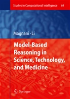 Li, Li, Ping Li, Lorenz Magnani, Lorenzo Magnani - Model-Based Reasoning in Science, Technology, and Medicine